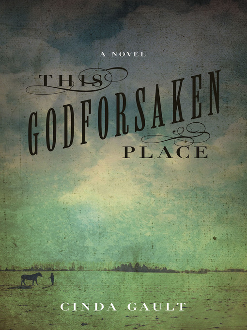 Title details for This Godforsaken Place by Cinda Gault - Available